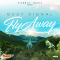 Busy Signal - Fly Away