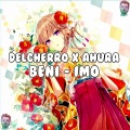 Ahura、Delcherro - Beni-imo