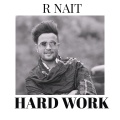 R Nait - Hard Work