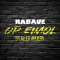Rabaue - Op eimol (Es alles anders)