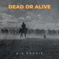 Kid Koodie - Dead or Alive (Explicit)