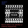 smoke、Melly Mel、TK RIDAZ MONEY GANG、MR 16、Choz'n、CJ CAPONE、AC - Dream Team (Explicit)