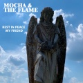 The Flame、mochA - Rest in Peace My Friend