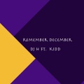 KIDD、DJ H - Remember December