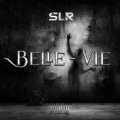SLR - Belle Vie (Explicit)