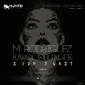 Karol Melinger、M. Rodriguez - I Don't Wait
