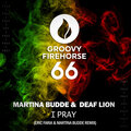Martina Budde、Deaf Lion - I Pray (EricFaria&MartinaBuddeRemix)