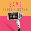 Kriga、Gryma - Same (RadioEdit)