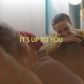 It's up to You