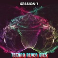 Techno Never Dies (Session 1)
