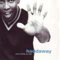 Haddaway - You're Taking My Heart (Original Radio Edit)