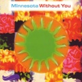 Minnesota - Without You (Female Radio Edit)