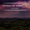 Sonidos de Tormenta para Meditar