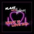Klaas、Haddaway - What Is Love (Bodybangers Remix Edit)