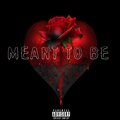 Meant To Be (Explicit)