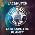Jac&Hutch - God Save The Planet (ClubMix)