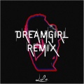 DREAMGIRL ((REMIX)(Explicit))