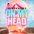 On My Head (Sam Plez Bootleg Edit)