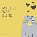 james king - My Love Was Blind