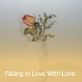 Falling In Love with Love