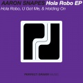 Aaron Snapes - Hola Robo (Original Mix)