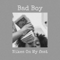 Bad Boy - Nikes on My feat. (Explicit)
