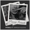 Pitbull、Enrique Iglesias - Messin' Around