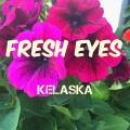 Kelaska - Fresh Eyes