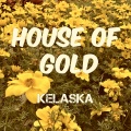 Kelaska - House of Gold