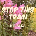 Kelaska - Stop This Train
