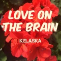 Kelaska - Love on the Brain