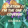 Kelaska - Location / I'm The One / Lovebug