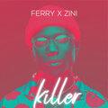 ZINI、Ferry - Killer (Explicit)