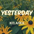 Kelaska - Yesterday
