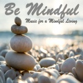 Be Mindful - Afterthoughts