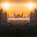 #jangankeluar