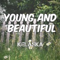 Kelaska - Young and Beautiful