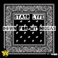 Starr Lyfe - Down For My Niggas