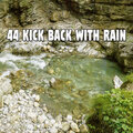 44 Kick Back with Rain