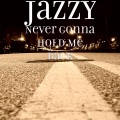 Jazzy - Never Gonna Hold Me Back (Explicit)