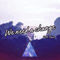 Linah London、drb、Hosuk Ryu、SLP - WE NEED A CHANGE (feat. Linah London)(DRB Remix)