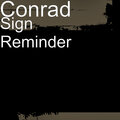 Conrad - Sign Reminder