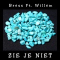 Bress、Willem - Zie Je Niet