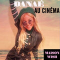Danae - AU CINÉMA (Explicit)