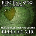 Berger、Kunz、Rico Belafonte - Bleib bei mir (Merlin Milles Deep House Remix)