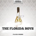 the florida boys - I'll Be a Friend