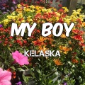Kelaska - My Boy