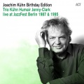Joachim Kühn Birthday Edition: Trio Kühn - Humair - Jenny-Clark Live at Jazzfest Berlin 1987 & 1995