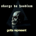skorge da hoodlum - Gotta Represent (Explicit)