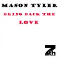 Mason Tyler - Bring Back the Love